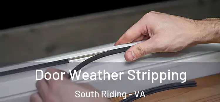 Door Weather Stripping South Riding - VA