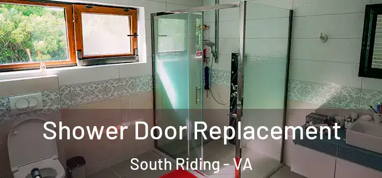 Shower Door Replacement South Riding - VA