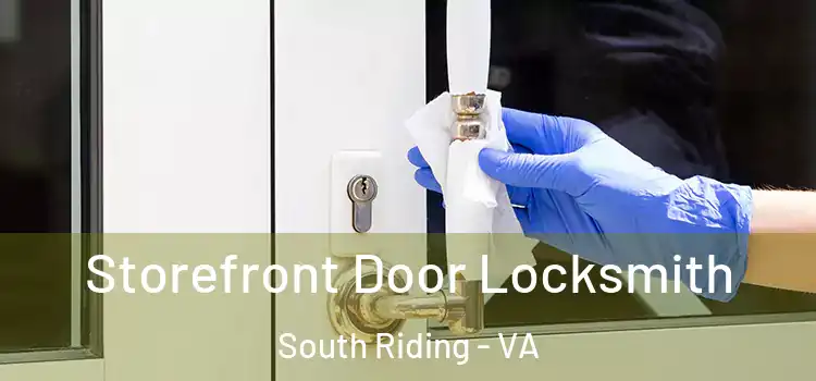 Storefront Door Locksmith South Riding - VA